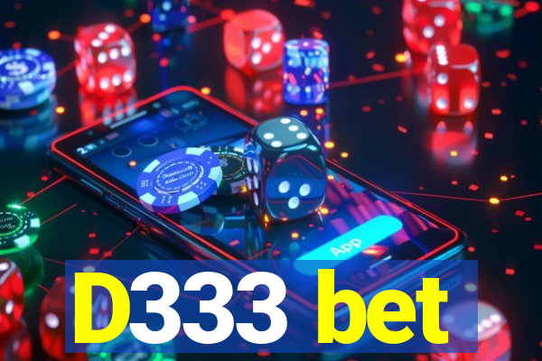 D333 bet